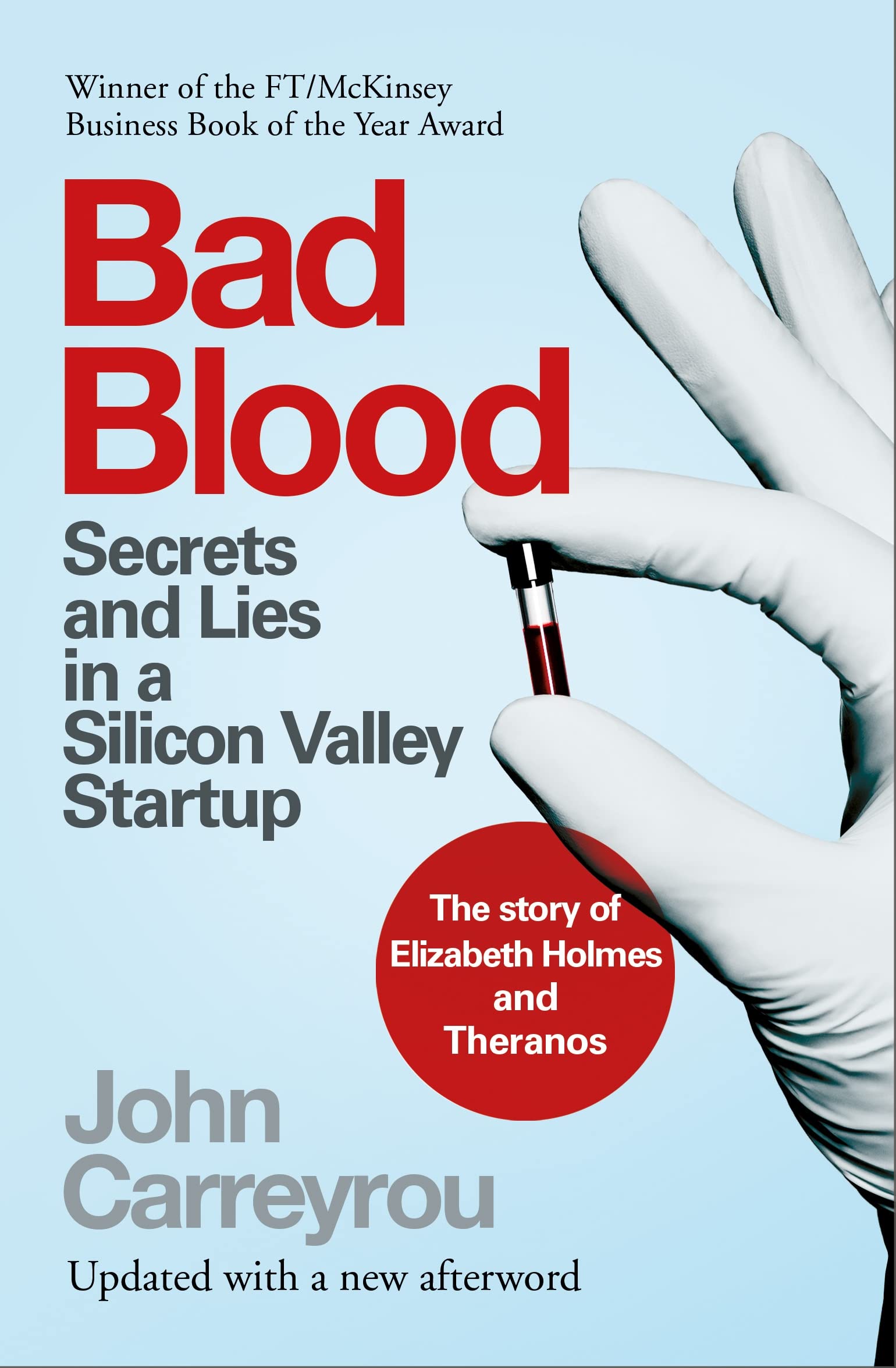 Bad Blood: Secrets and Lies in a Silicon Valley Startup: The shocking true story of Elizabeth Holmes and the Theranos scandal