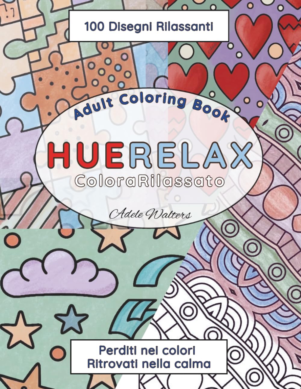 HUERELAX Libro da Colorare per Adulti: 100 Disegni Facili e Rilassanti con Frasi Motivazionali Creative, Motivi Ampi AntiStress per il Relax, la ... Interiore (Percorsi Creativi da Colorare)