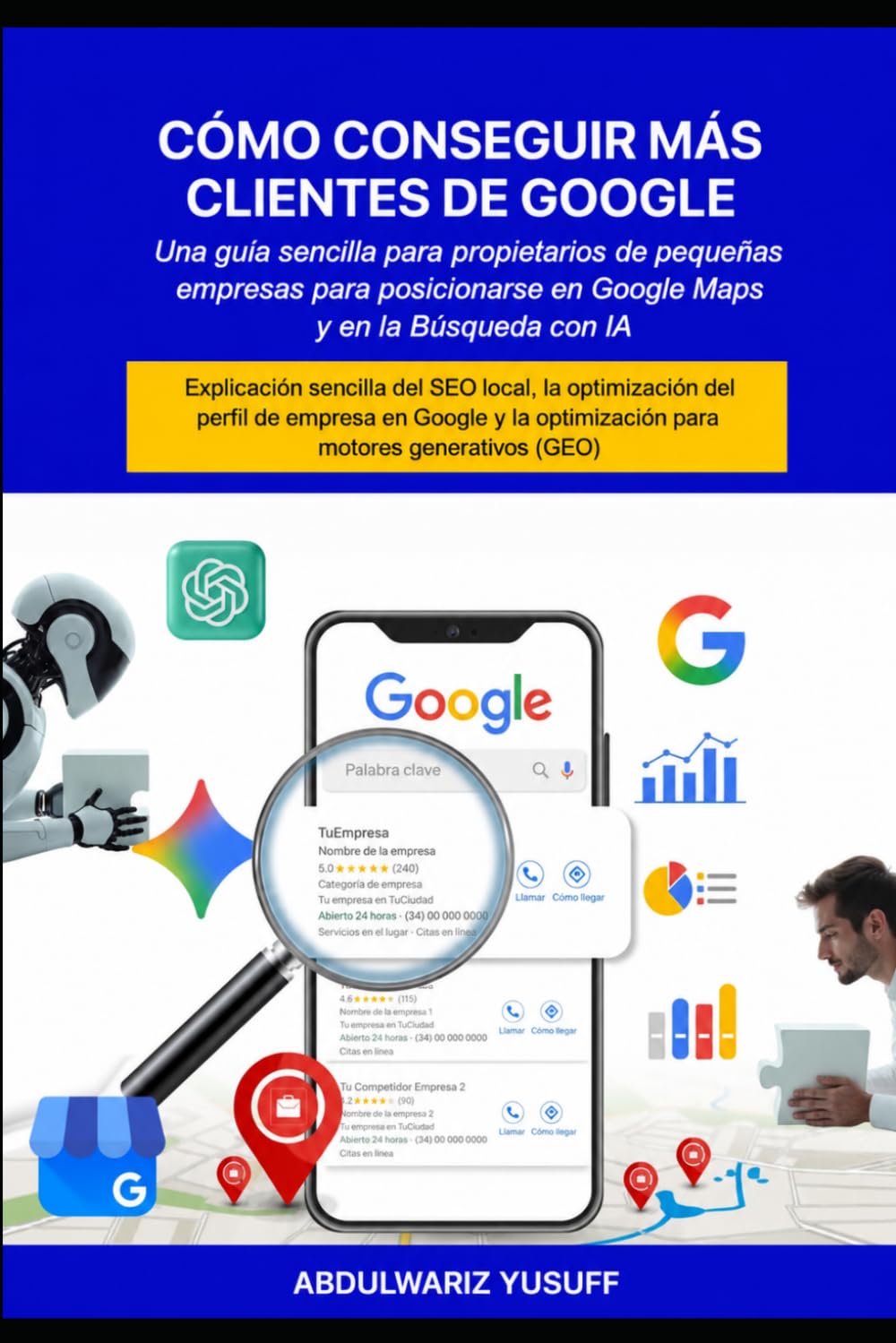 Cómo Conseguir Más Clientes con Google: Guía Práctica de SEO Local, Google Maps y Visibilidad con IA para Pequeños Negocios