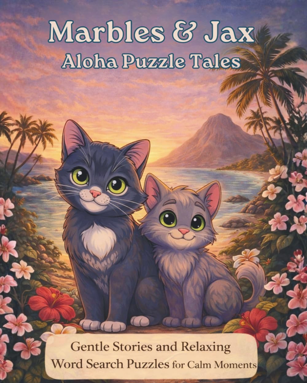 Marbles and Jax: Aloha Puzzle Tales: Gentle Stories and Relaxing Word Search Puzzles Inspired by Island Life (Marbles & Jax Island Stories)