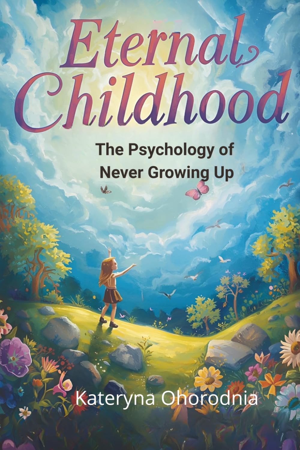 Eternal Childhood: The Psychology of Never Growing Up