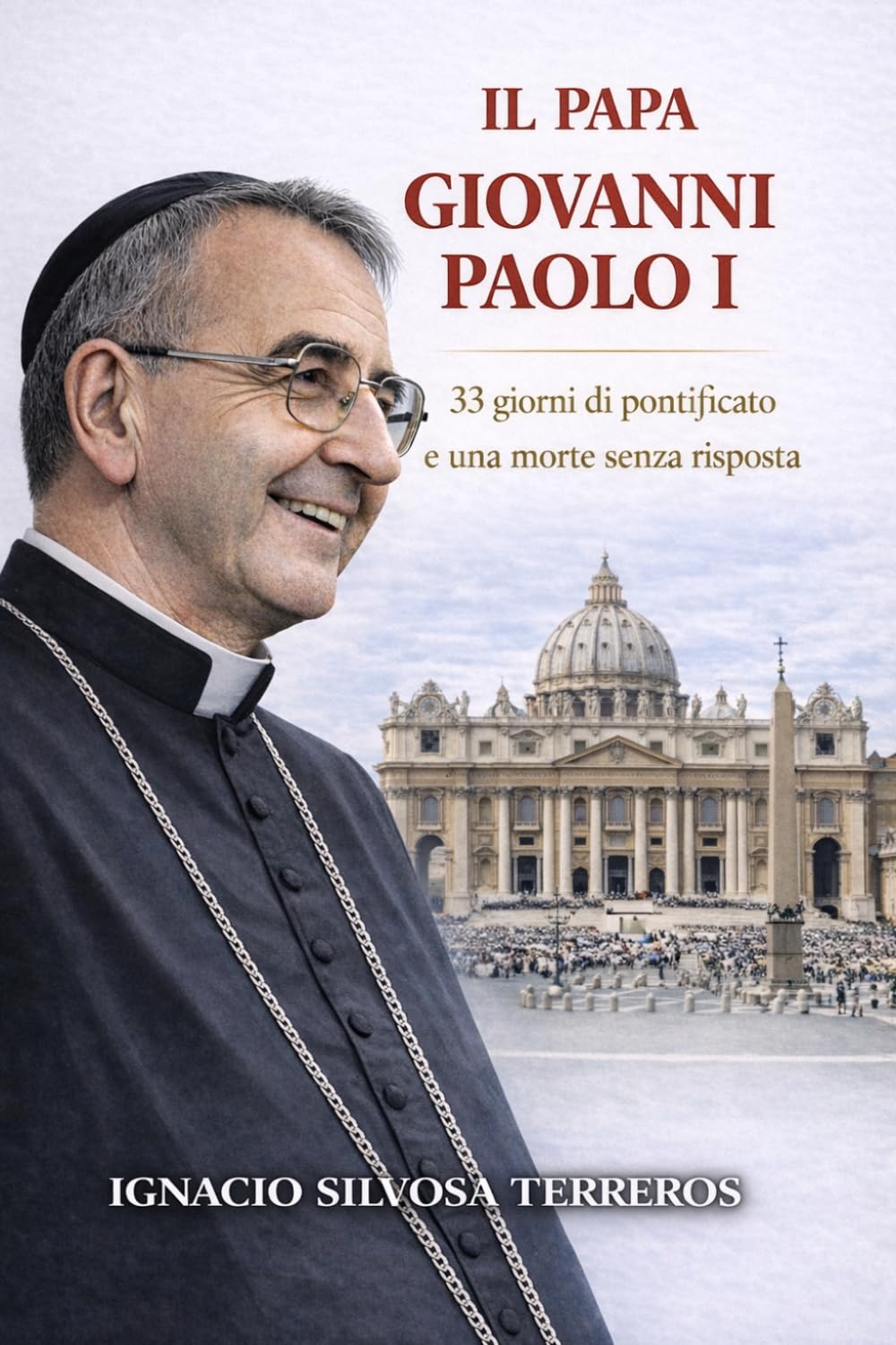 IL PAPA GIOVANNI PAOLO I: 33 giorni di pontificato e una morte senza risposte