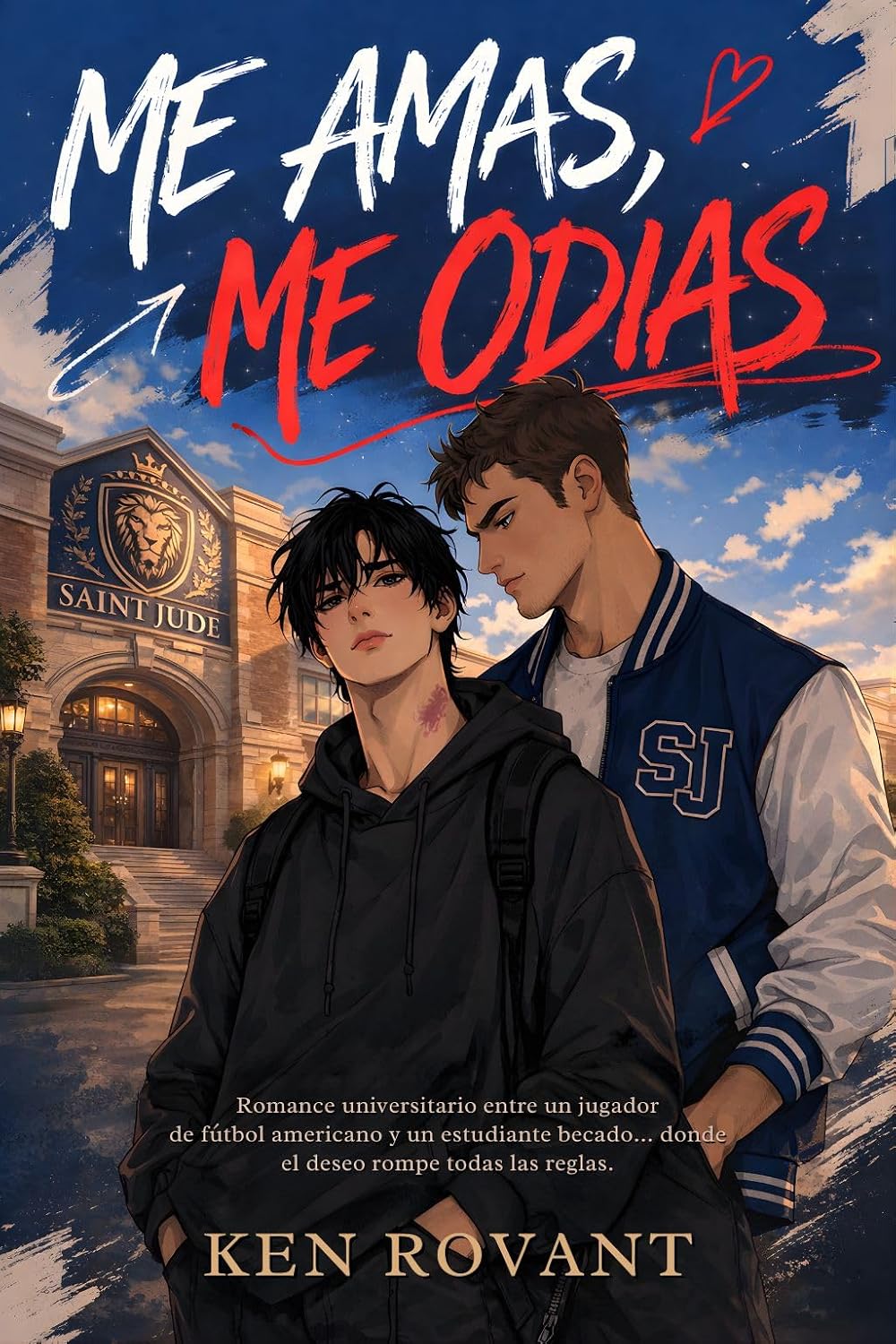 Me Amas, Me Odias: Romance universitario entre un jugador de fútbol americano y un estudiante becado… donde el deseo rompe todas las reglas (Sobrevivir a Saint Jude nº 1) (Spanish Edition)