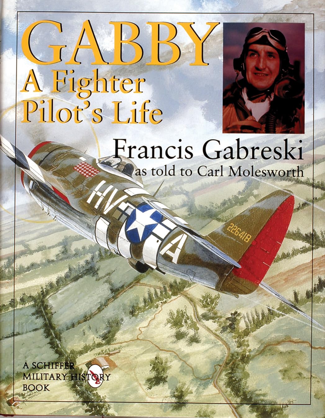 Gabby: A Fighter Pilot's Life (Schiffer Military History)