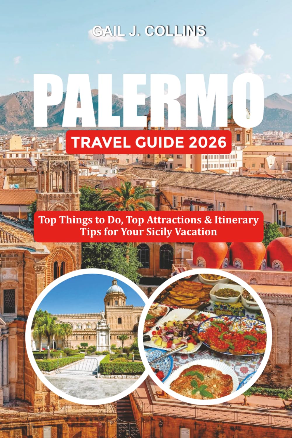 PALERMO TRAVEL GUIDE 2026: Top Things to Do, Top Attractions & Itinerary Tips for Your Sicily Vacation