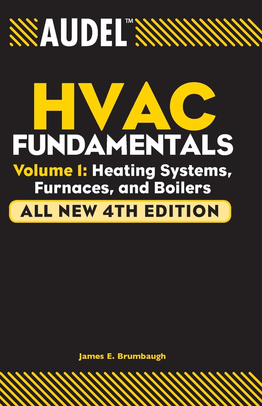 Audel HVAC Fundamentals, Volume 1: Heating Systems, Furnaces and Boilers (Audel Technical Trades Series)