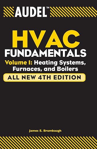 Audel HVAC Fundamentals, Volume 1: Heating Systems, Furnaces and Boilers (Audel Technical Trades Series) - James E. Brumbaugh