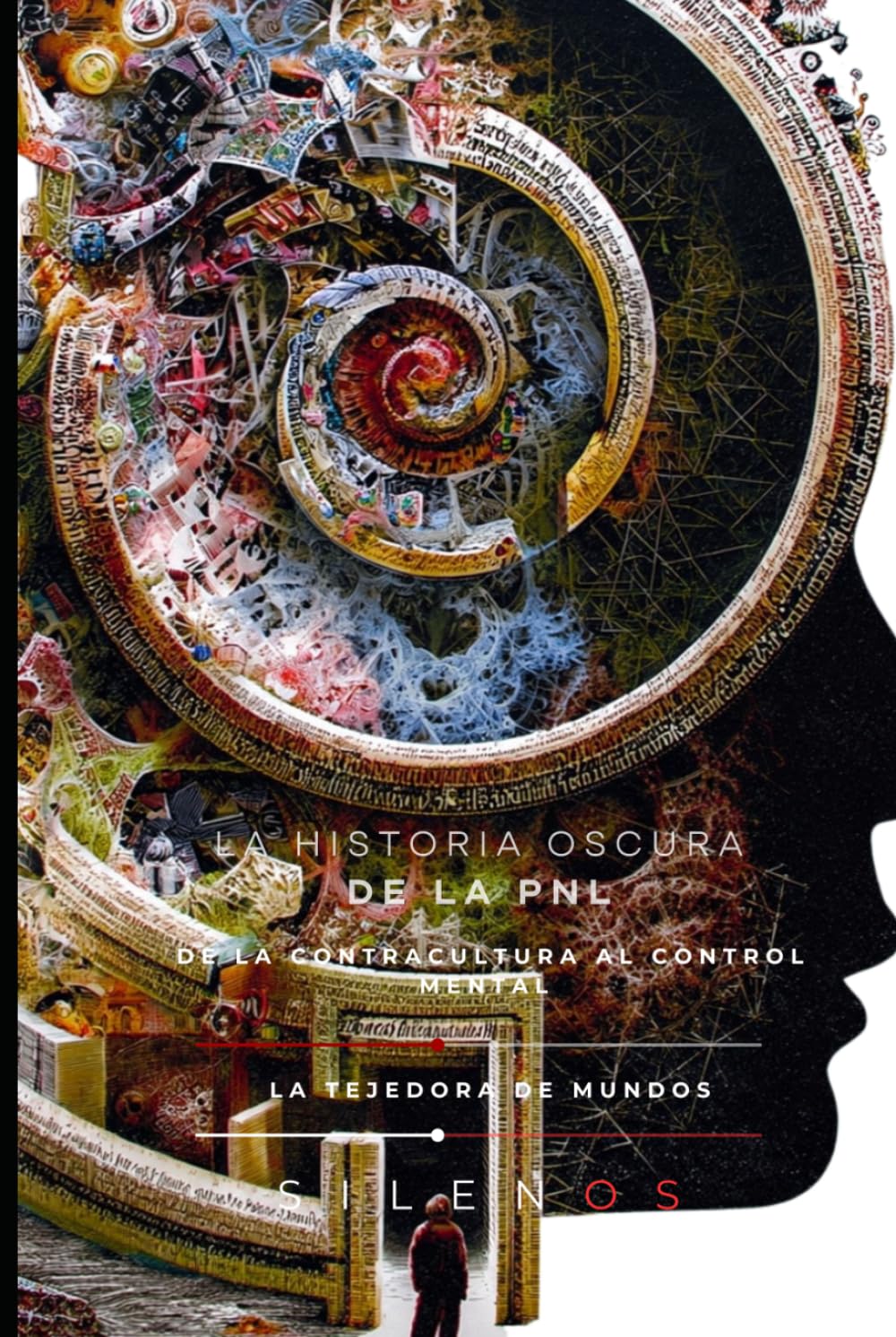 LA HISTORIA OSCURA DE LA PNL: De la Contracultura al Control Mental (Illuminati)