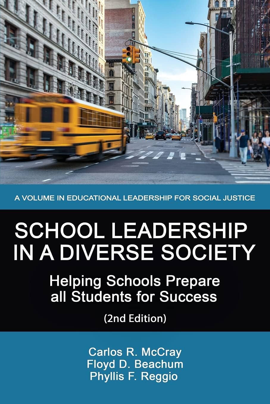 School Leadership in a Diverse Society: Helping Schools Prepare all Students for Success (Educational Leadership for Social Justice)