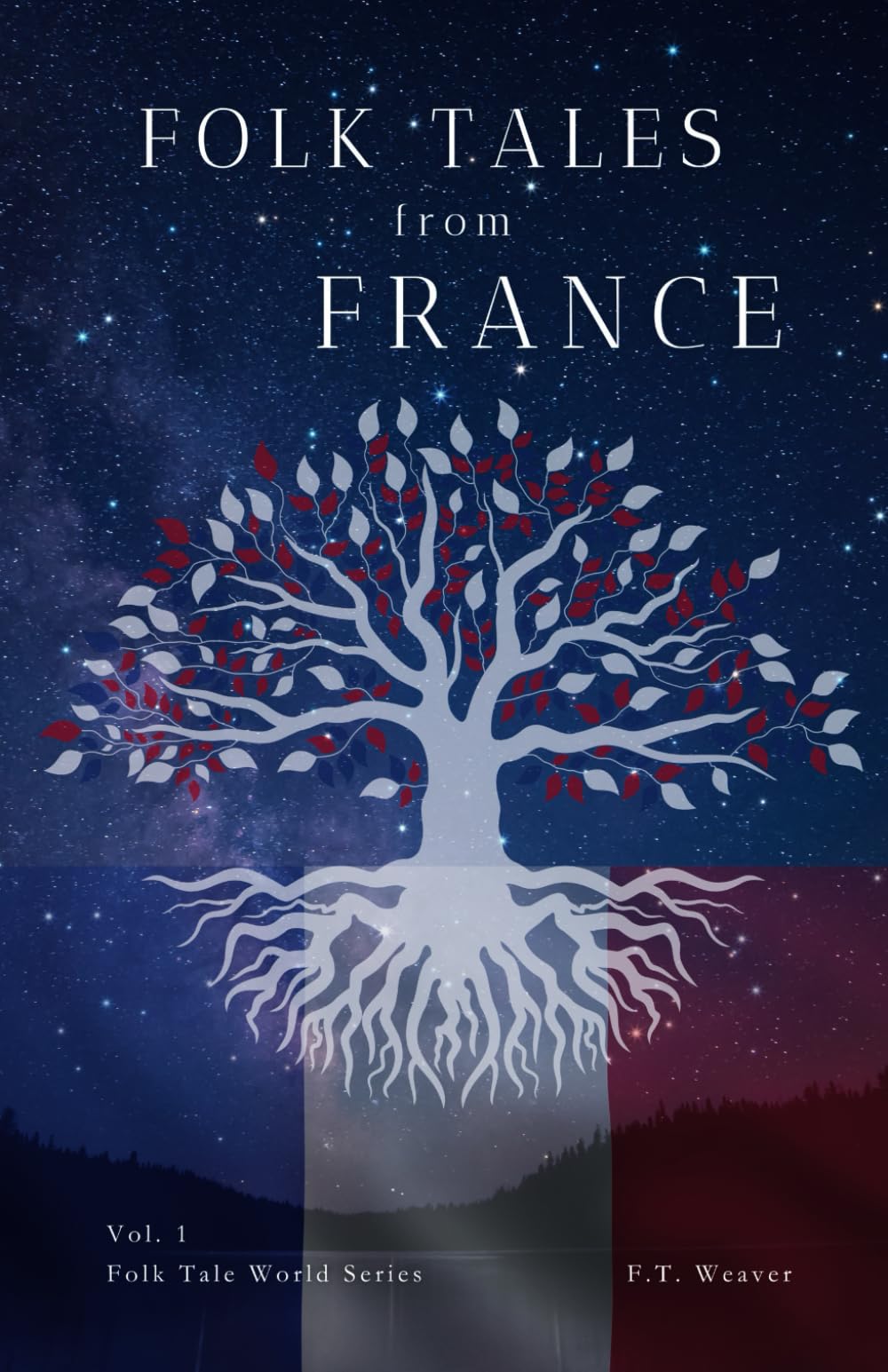Folk Tales from France: Timeless French Legends of Magic, Mystery, and Moral Lessons for All Ages (Folk Tales World)