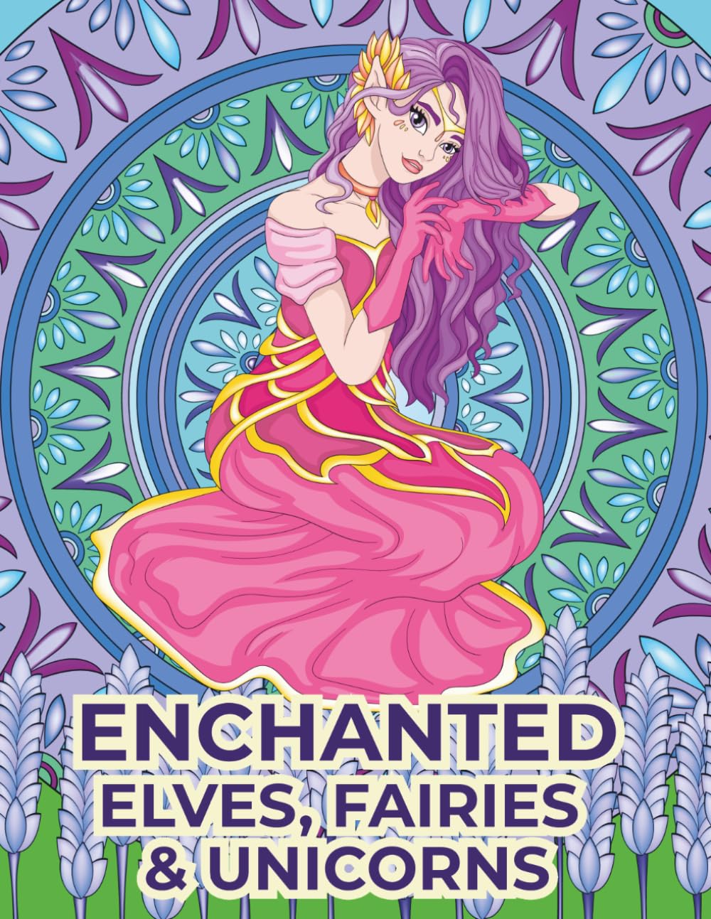 ENCHANTED ELVES, FAIRIES & UNICORNS: Intricate Fantasy Scenes of Magical Creatures