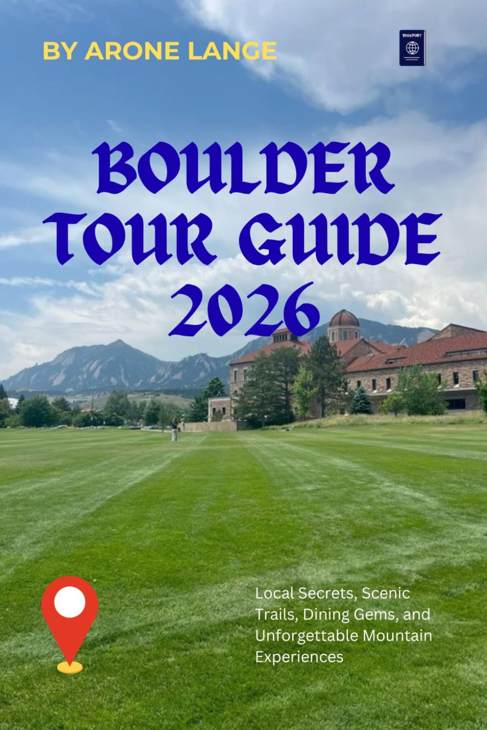 Boulder Tour Guide 2026: Local Secrets, Scenic Trails, Dining Gems, and Unforgettable Mountain Experiences