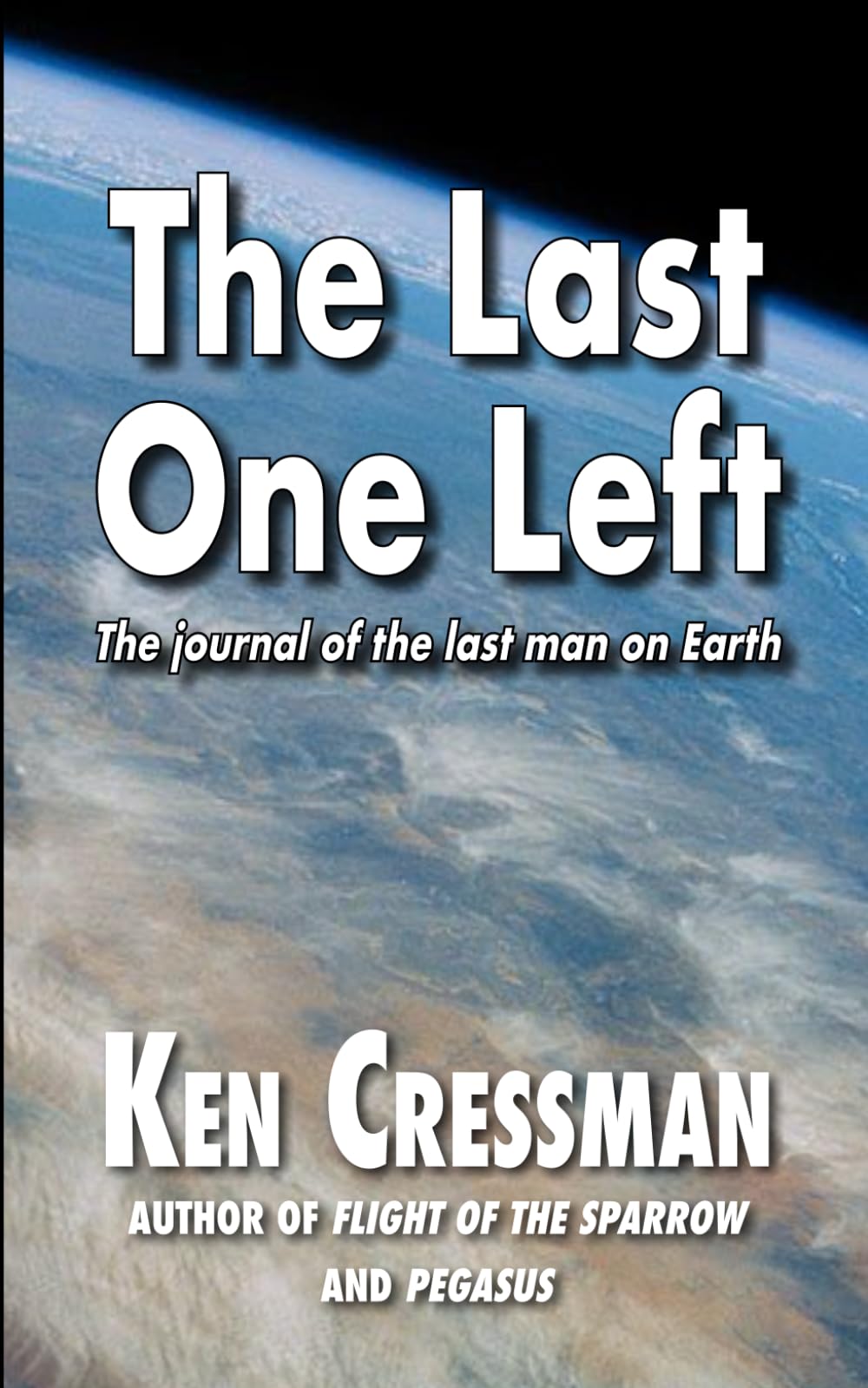 The Last One Left: The journal of the last man on Earth, a novella