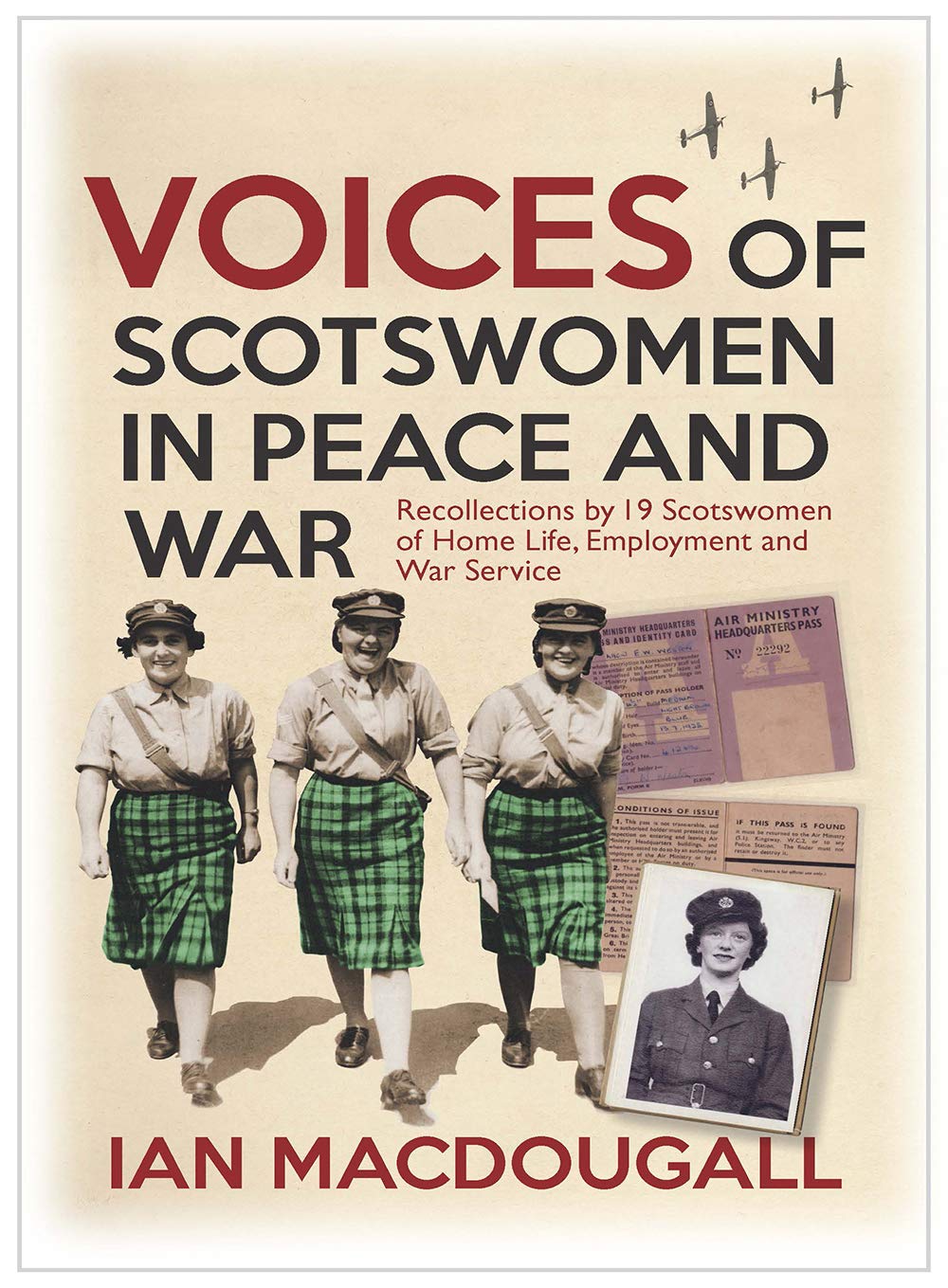 Voices of Scotswomen in Peace and War: Spoken Recollections of Home Life, Employment and 1939-45 War Service