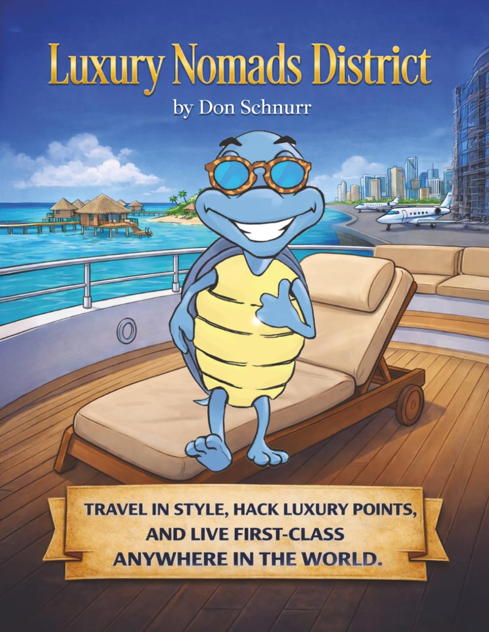 Luxury Nomads $1M District: Travel in Style, Hack Luxury Points, and Live First-Class Anywhere in the World (Blue Tortoise)