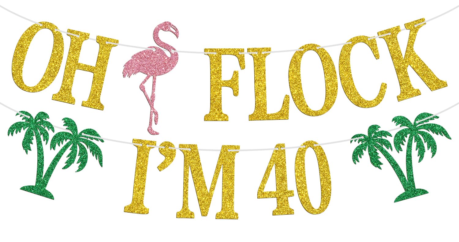 Oh Flock I'm 40 Banner, Glitter Happy 40th Birthday Anniversary Party Decorations, Pineapple Party Decor, Hawaiian Luau Tropical Aloha 40 Theme Party Photo Props