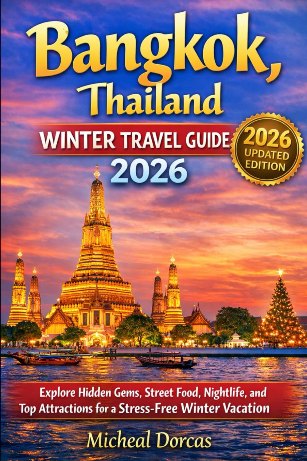 Bangkok, Thailand Winter Travel Guide 2026: Explore Hidden Gems, Street Food, Nightlife, and Top Attractions for a Stress-Free Winter Vacation