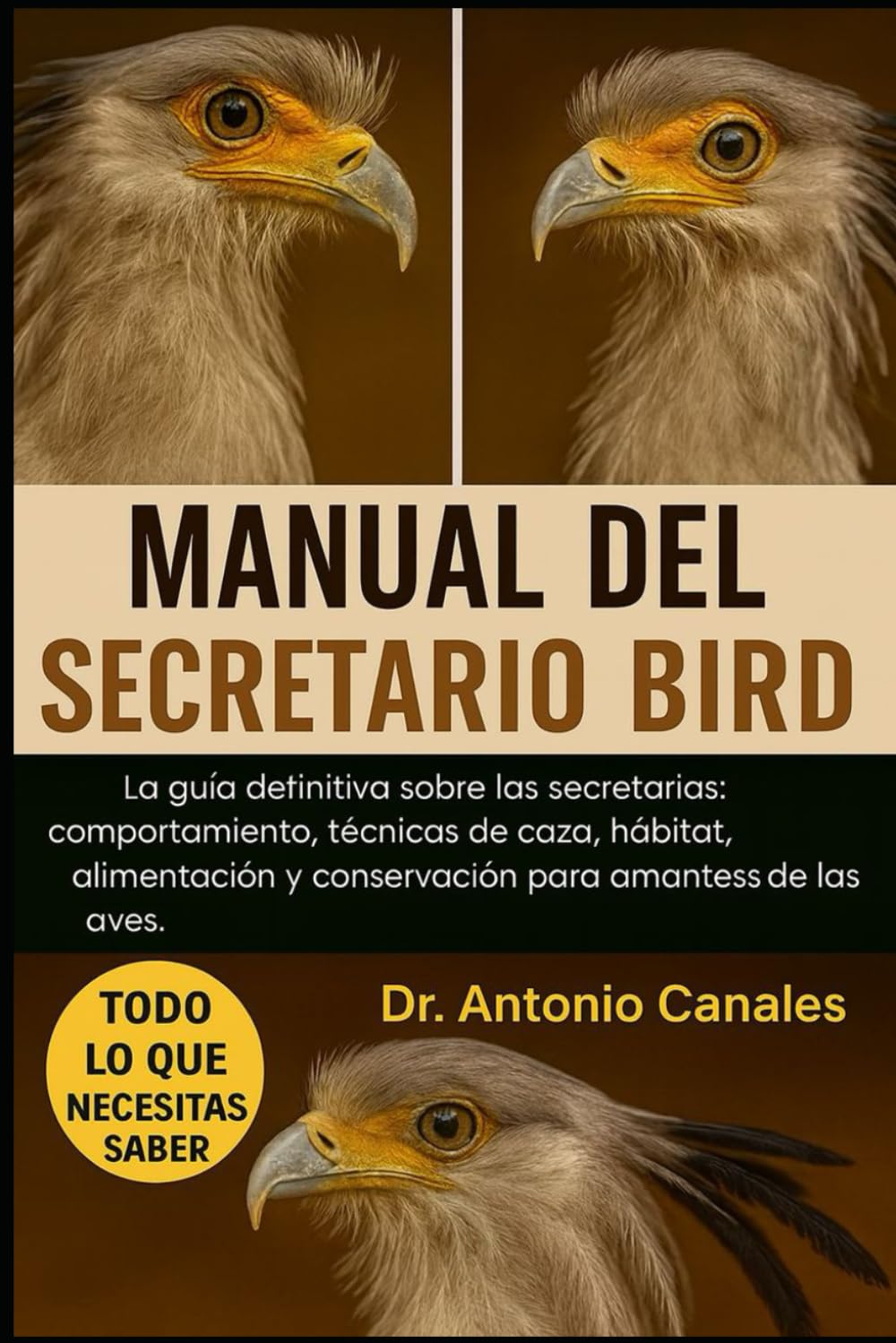 MANUAL DEL SECRETARIO BIRD: La guía definitiva sobre las secretarias: comportamiento, técnicas de caza, hábitat, alimentación y conservación para amantes de las aves.