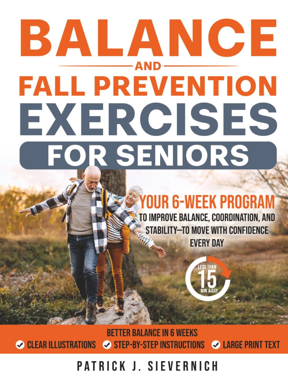 BALANCE AND FALL PREVENTION EXERCISES FOR SENIORS: Your 6-Week Program to Improve Balance, Coordination, and Stability—to Move with Confidence Every Day (Senior Exercises: Move Strong, Live Healthy)