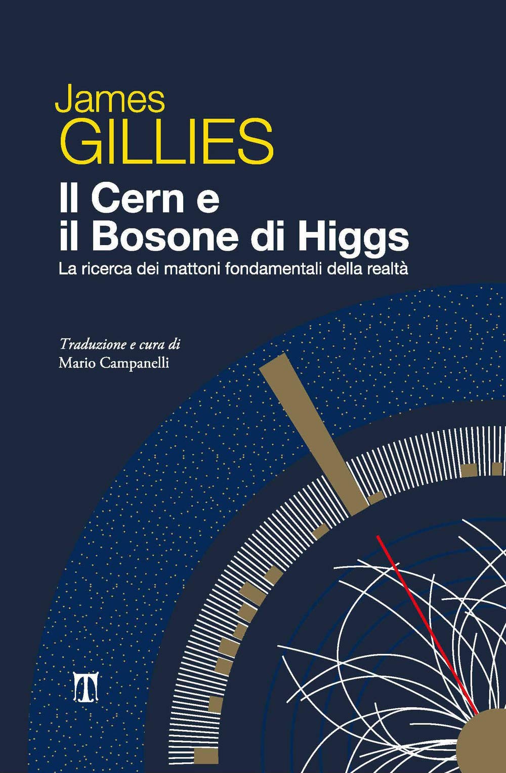 Il Cern E Il Bosone Di Higgs. La Ricerca Dei Mattoni Fondamentali Della Realtà - 4