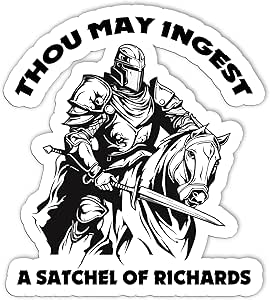 "Thou May Ingest A Satchel Of Richards" Funny Sticker - Waterproof Vinyl Decal For Laptop, Bottle, Notebook