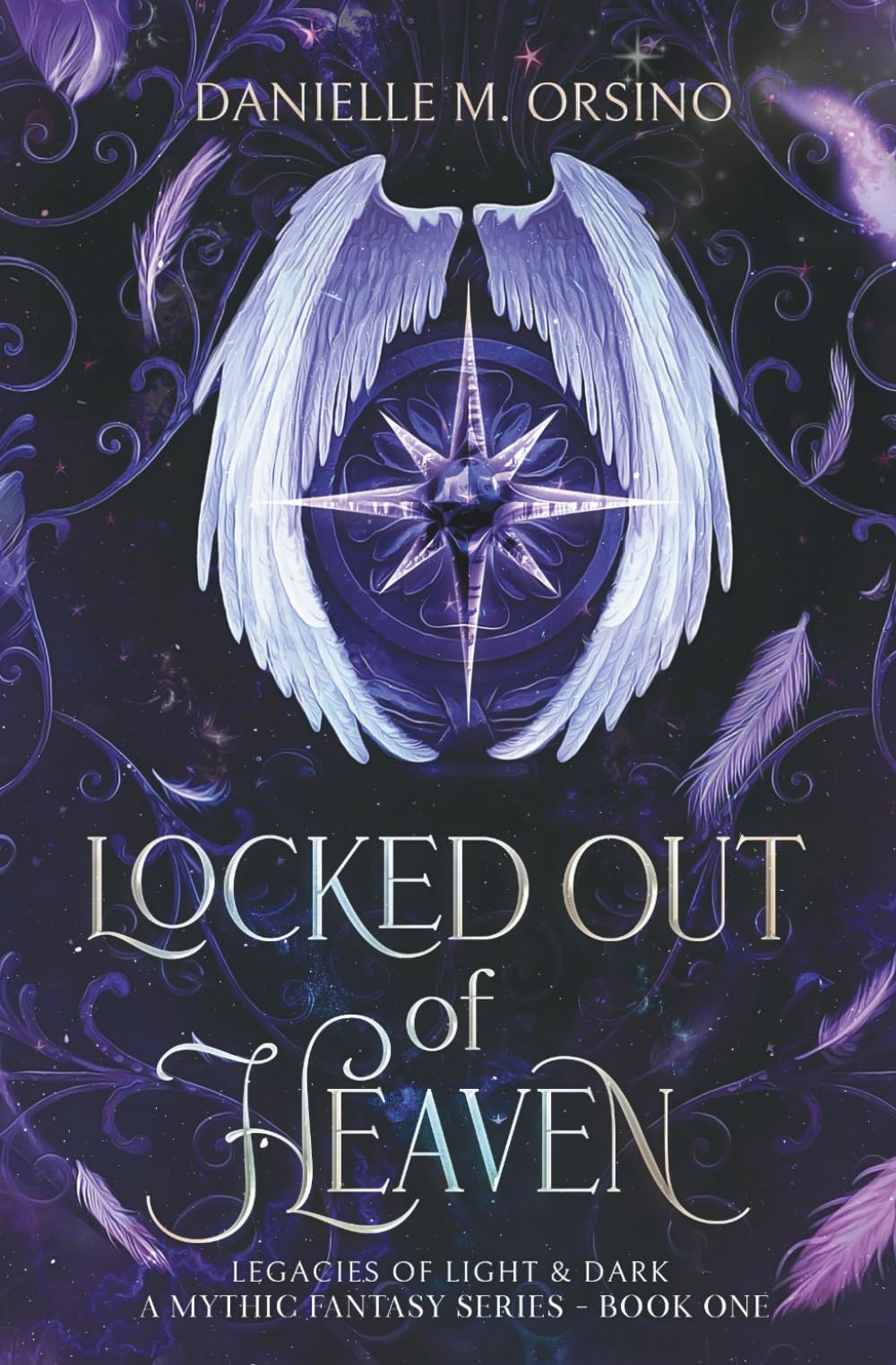 Locked Out of Heaven, Book 1: Legacies of Light & Dark A Mythic Fantasy series