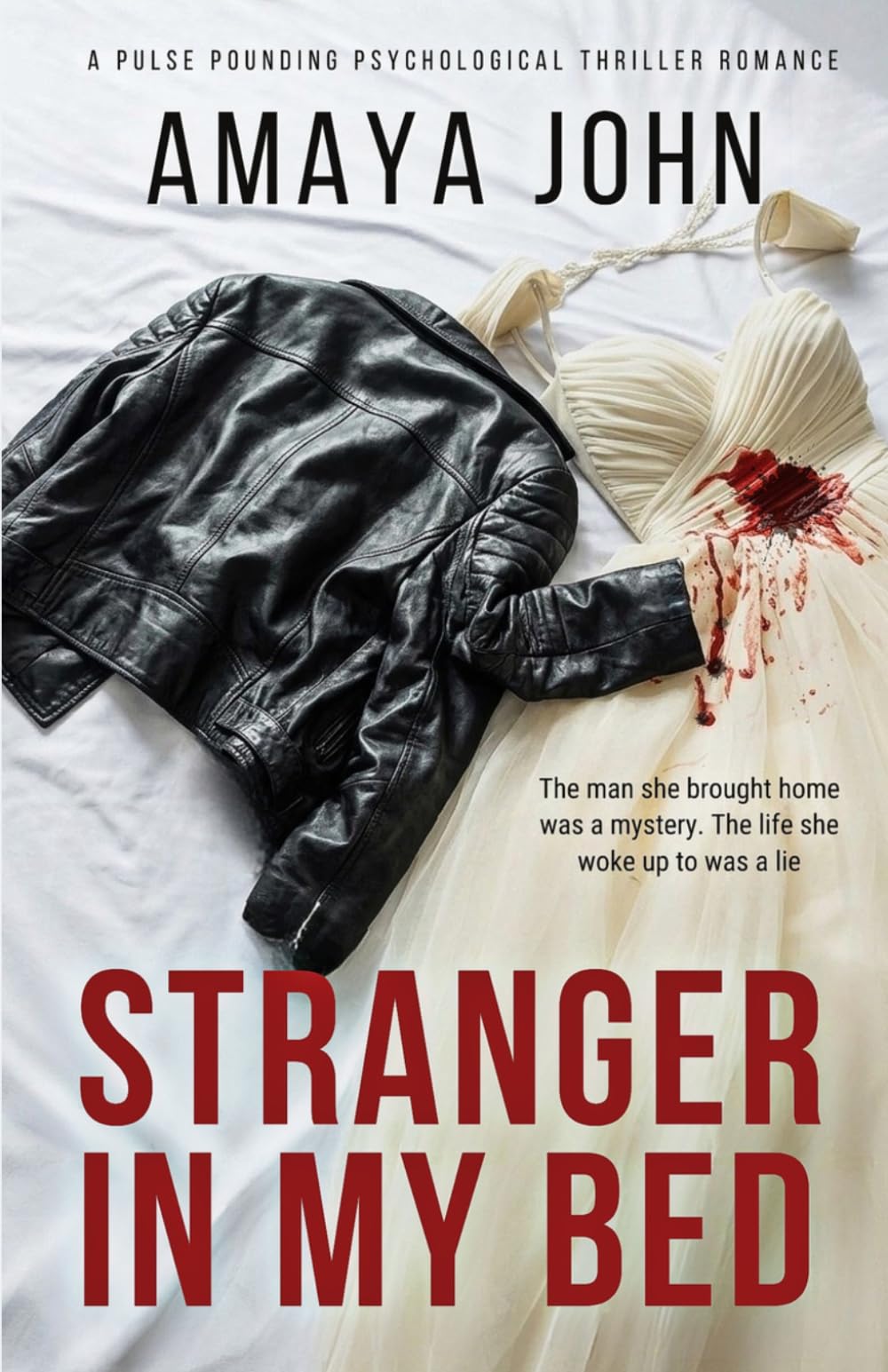 Stranger in my Bed: A Pulse Pounding Psychological Thriller Romance