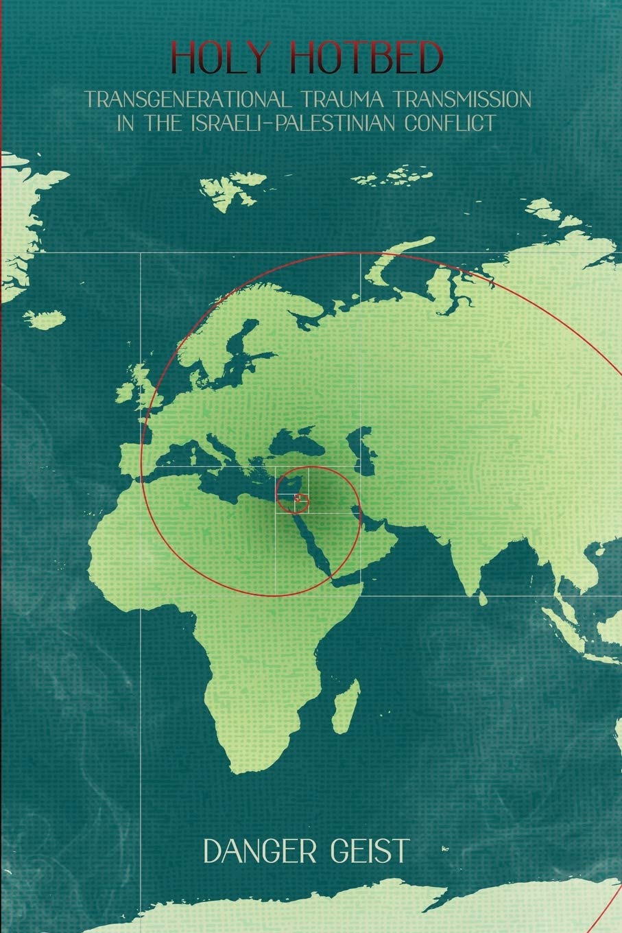 Danger GeistHoly Hotbed: Transgenerational Trauma Transmission in the Israeli-Palestinian Conflict