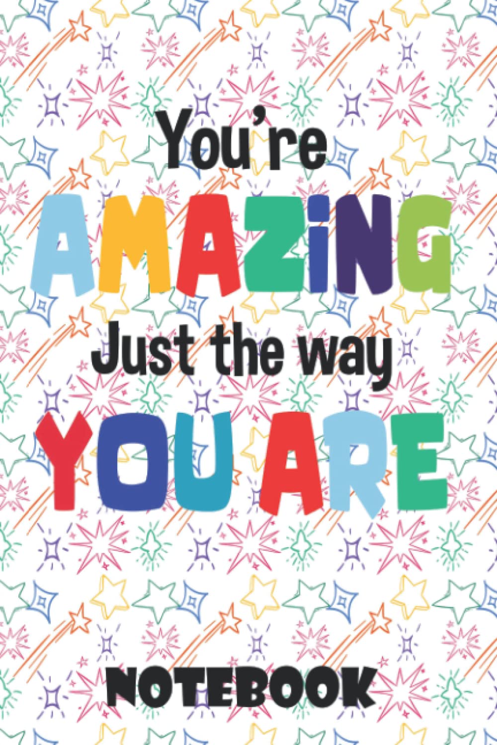 You're Amazing Just The Way You Are : positivity journal for kids