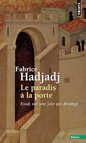 Le Paradis à la porte: Essai sur une joie qui dérange
