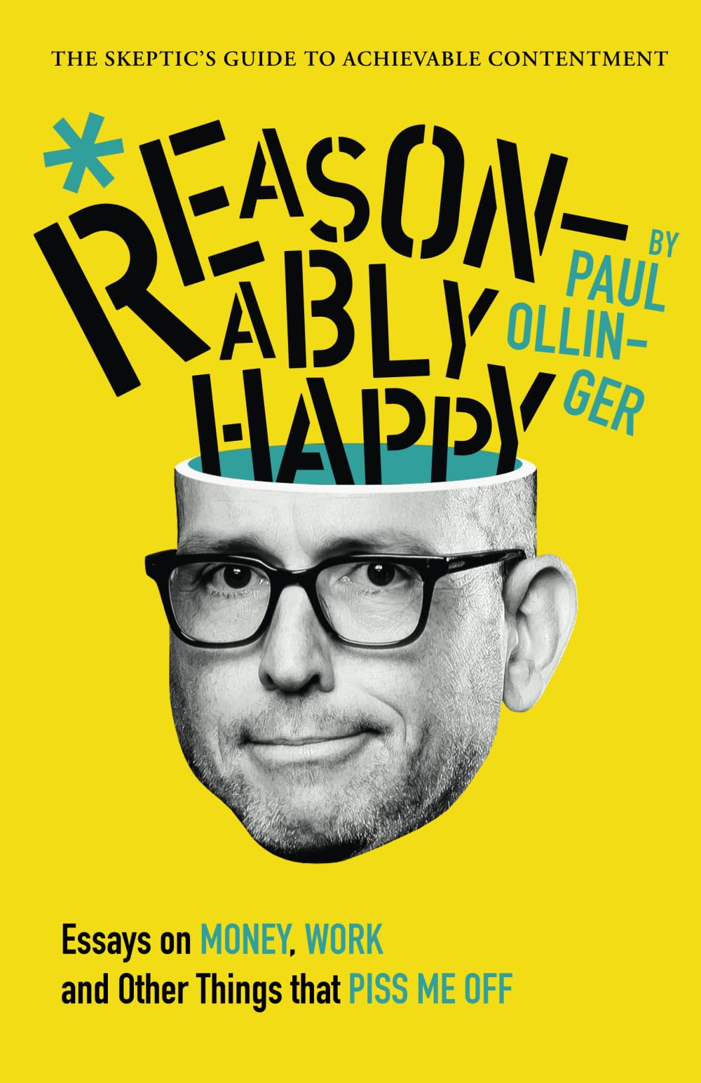 Reasonably Happy: Essays on Money, Work and Other Things that Piss Me Off