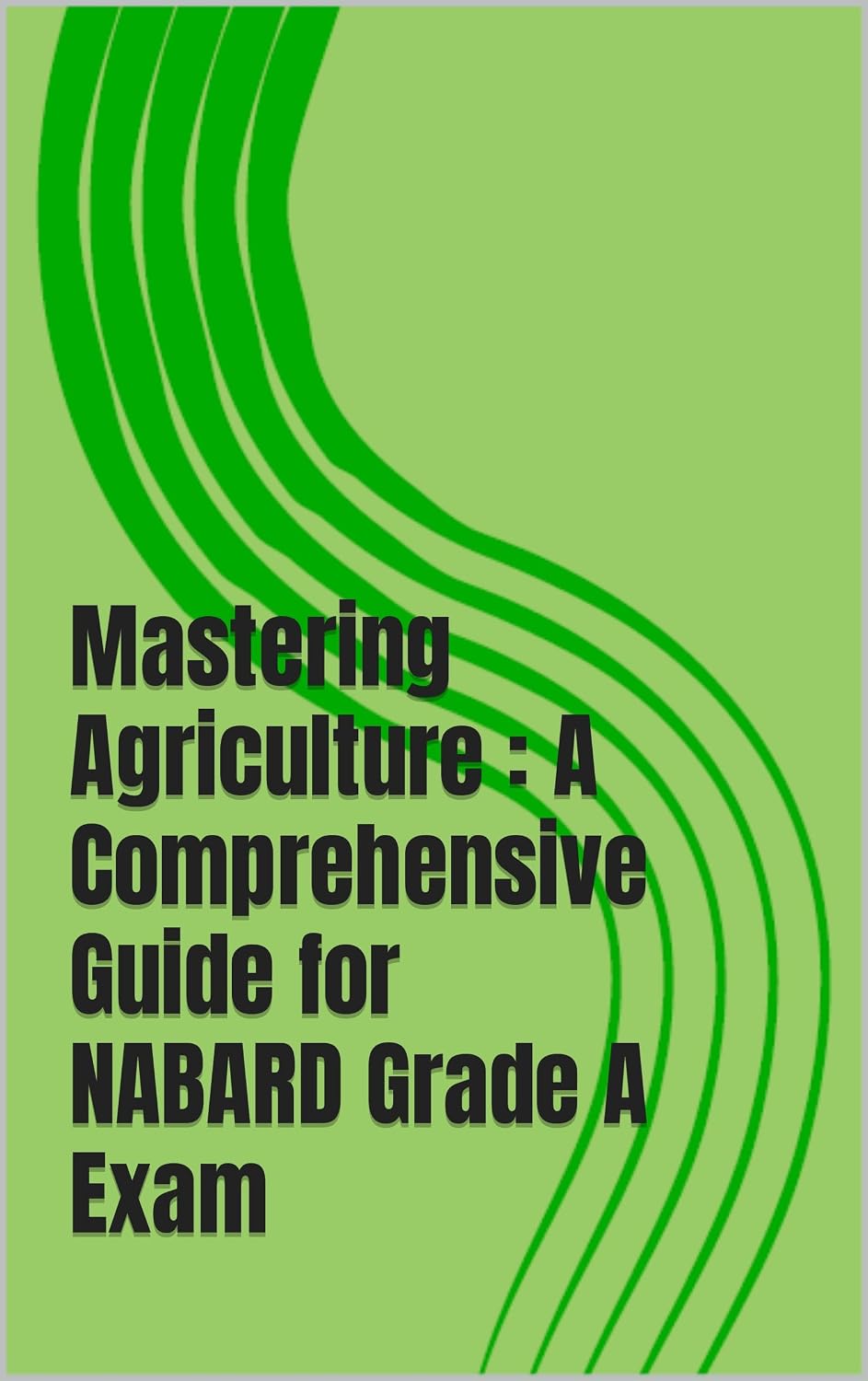 Mastering Agriculture : A Comprehensive Guide for NABARD Grade A Exam ...