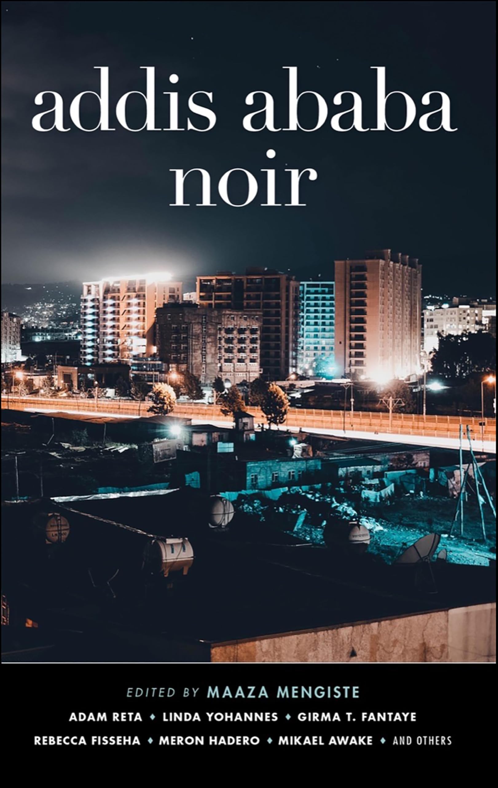 Addis Ababa Noir (Akashic Noir)
