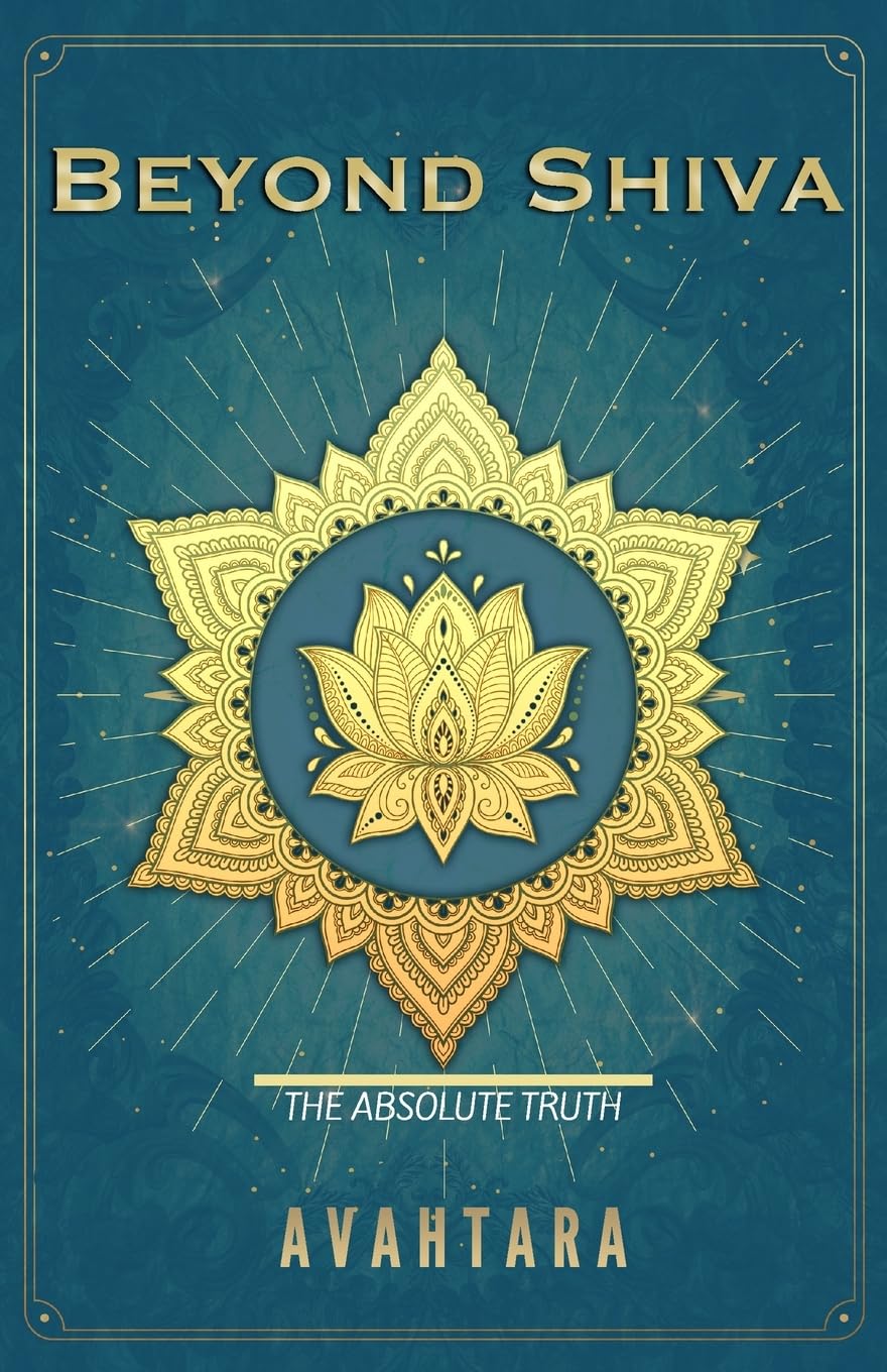 Beyond Shiva: The Absolute Truth: 1 (The Song of Awareness)