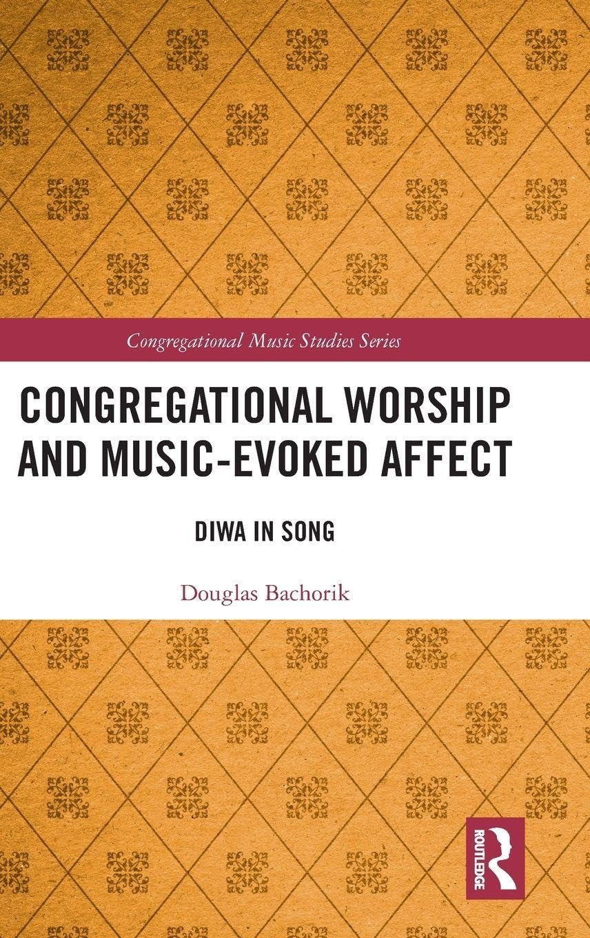 Congregational Worship and Music-Evoked Affect by Douglas Bac... - 9781032145914