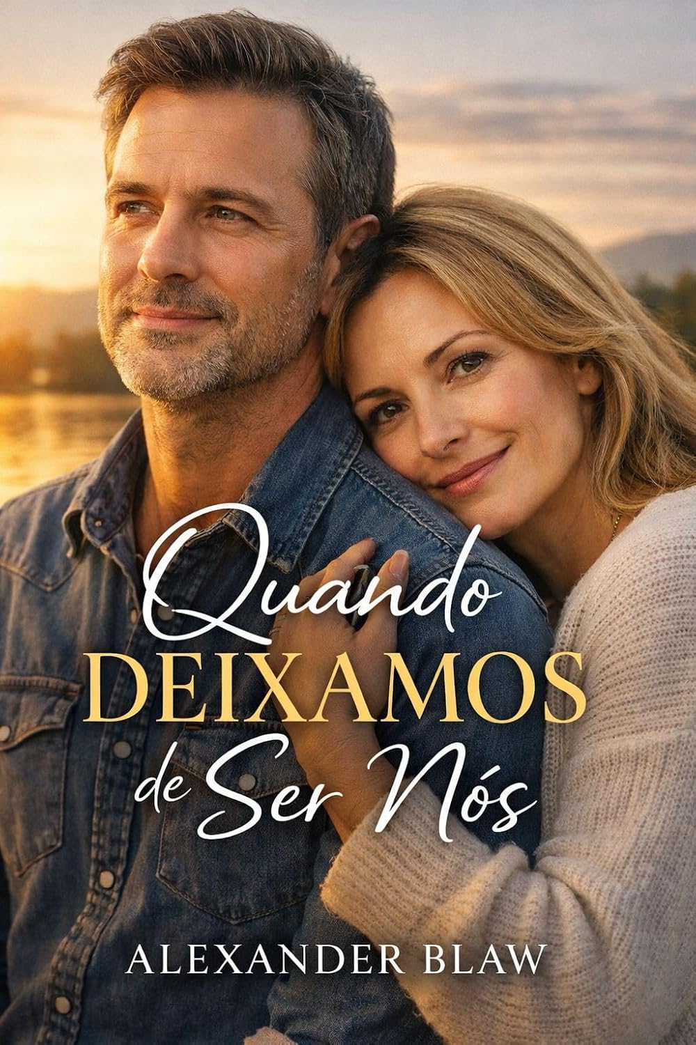 Depois Do Amor Nós: Eles acreditavam que o amor era para sempre (Portuguese Edition)