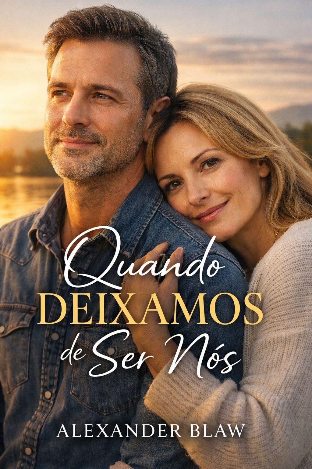 Depois Do Amor Nós: Eles acreditavam que o amor era para sempre (Portuguese Edition)