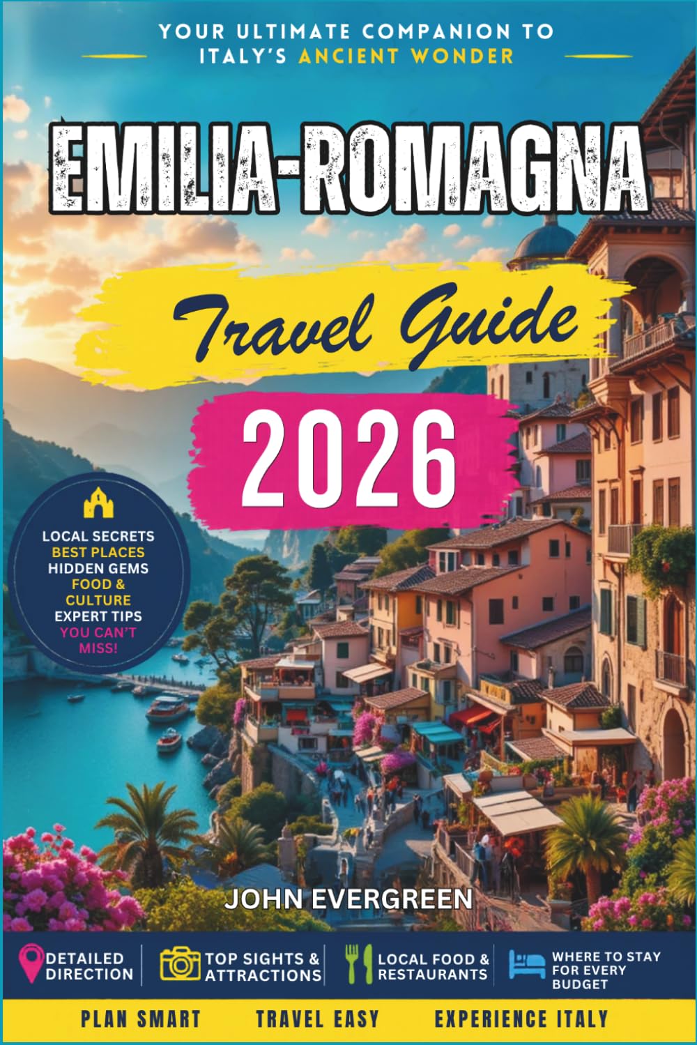 Emilia-Romagna Travel Guide 2026: Italy’s Food Heartland, Medieval Cities, and Adriatic Coast Getaways