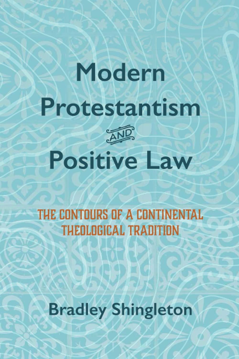 Modern Protestantism and Positive Law