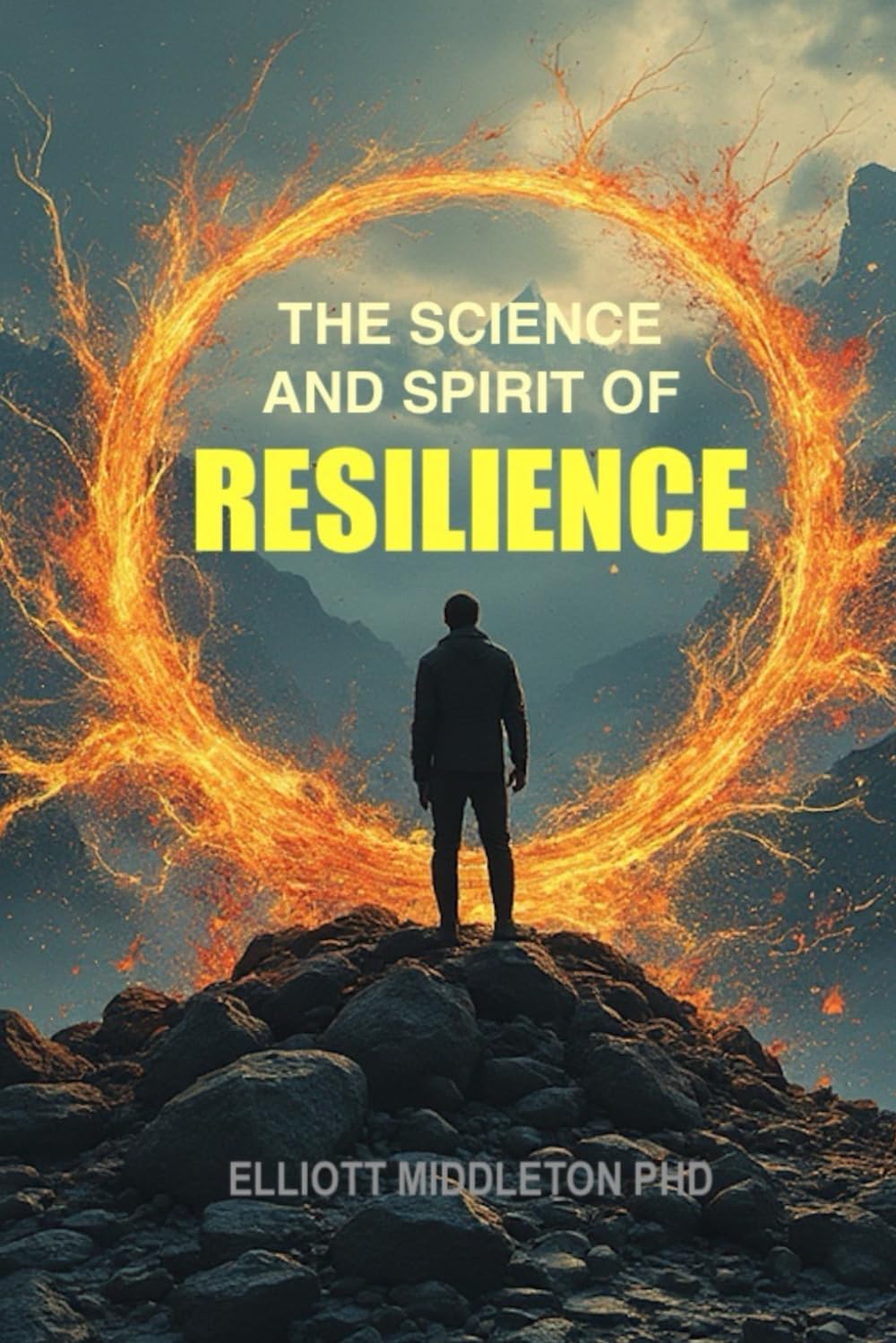 The Science and Spirit of Resilience: Exploring the Intersection of Neuroscience, Psychology, and Spiritual Wisdom
