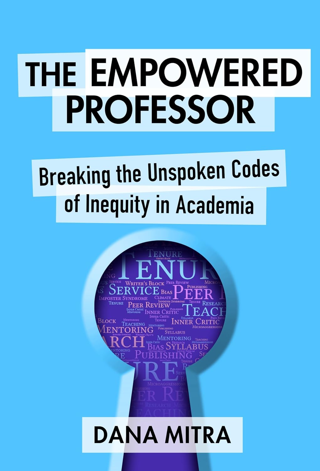 The Empowered Professor: Breaking the Unspoken Codes of Inequity in Academia