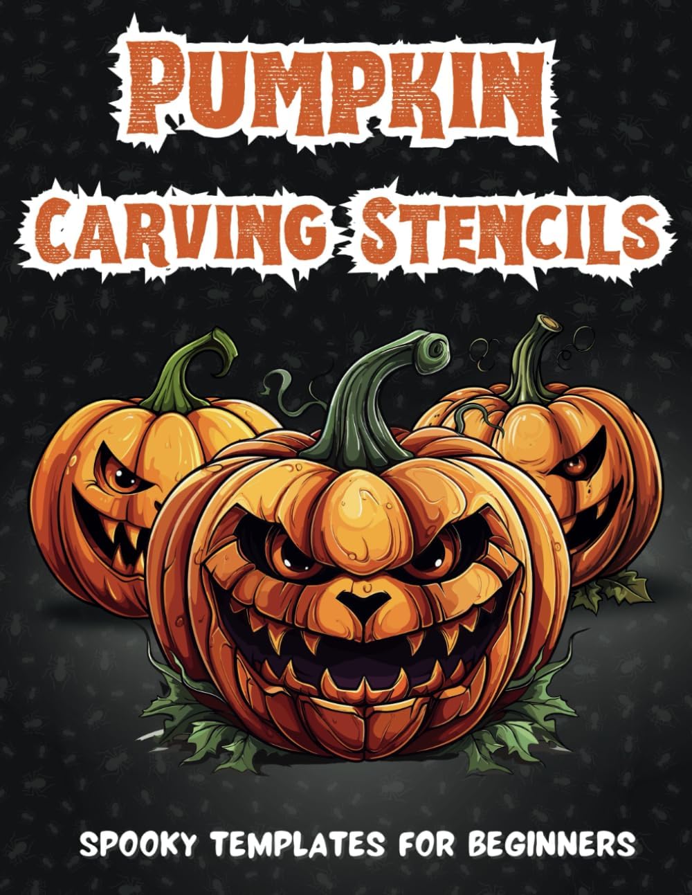 Independently published Pumpkin Carving Stencils For Beginners: Spooky Patterns For Halloween Lovers | Decorations and Crafts