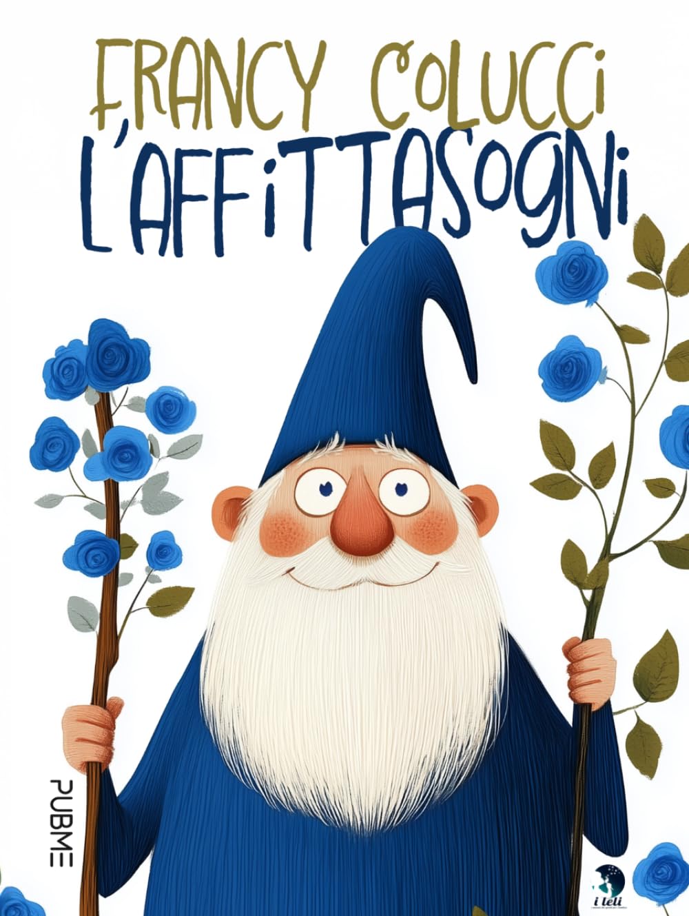 L'affittasogni: Favola in rima in un viaggio alla scoperta di sé (i Leli)