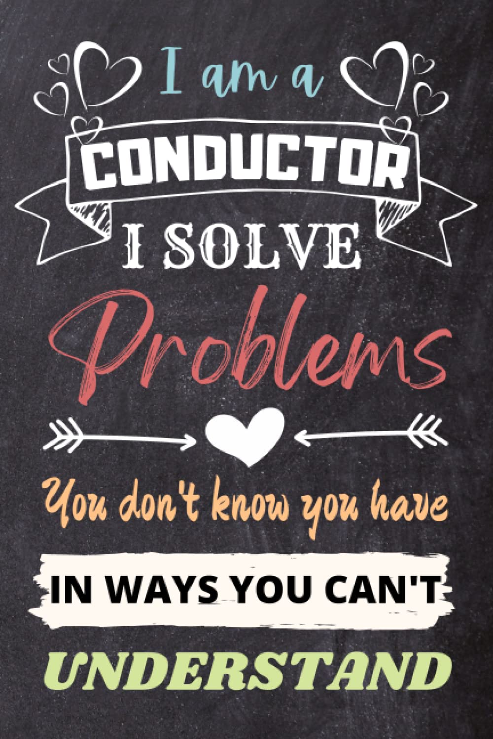 Conductor Gifts: An Appreciation and Thank You Gift, Blank Notebook Journal for Conductor to Write in