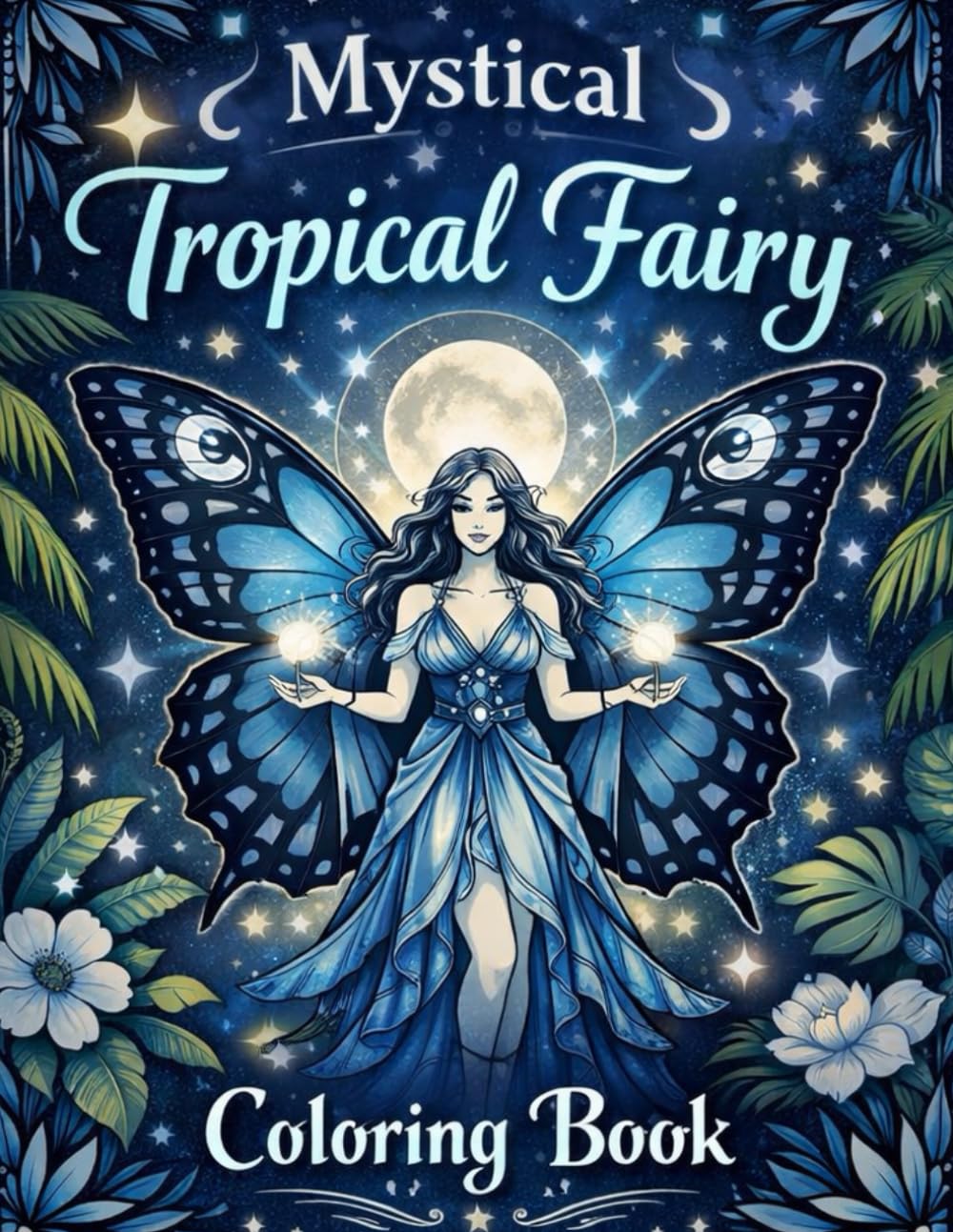 Mystical Tropical Fairies – Volume 1: Is an adult coloring book inspired by the lush beauty and magical spirit of Brazil. (Mystical Butterfly Fairies of Brazil)