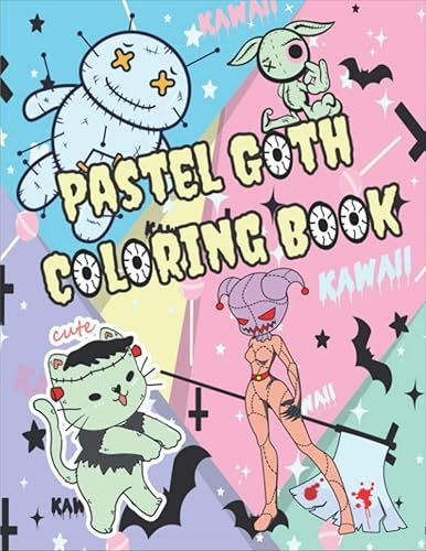 Pastel Goth Coloring Book: Cute &amp; Creepy Kawaii Spooky Satanic Coloring Book For Adults And Teens | Amazing Gift For Stress Relief, Relaxation, And Fun