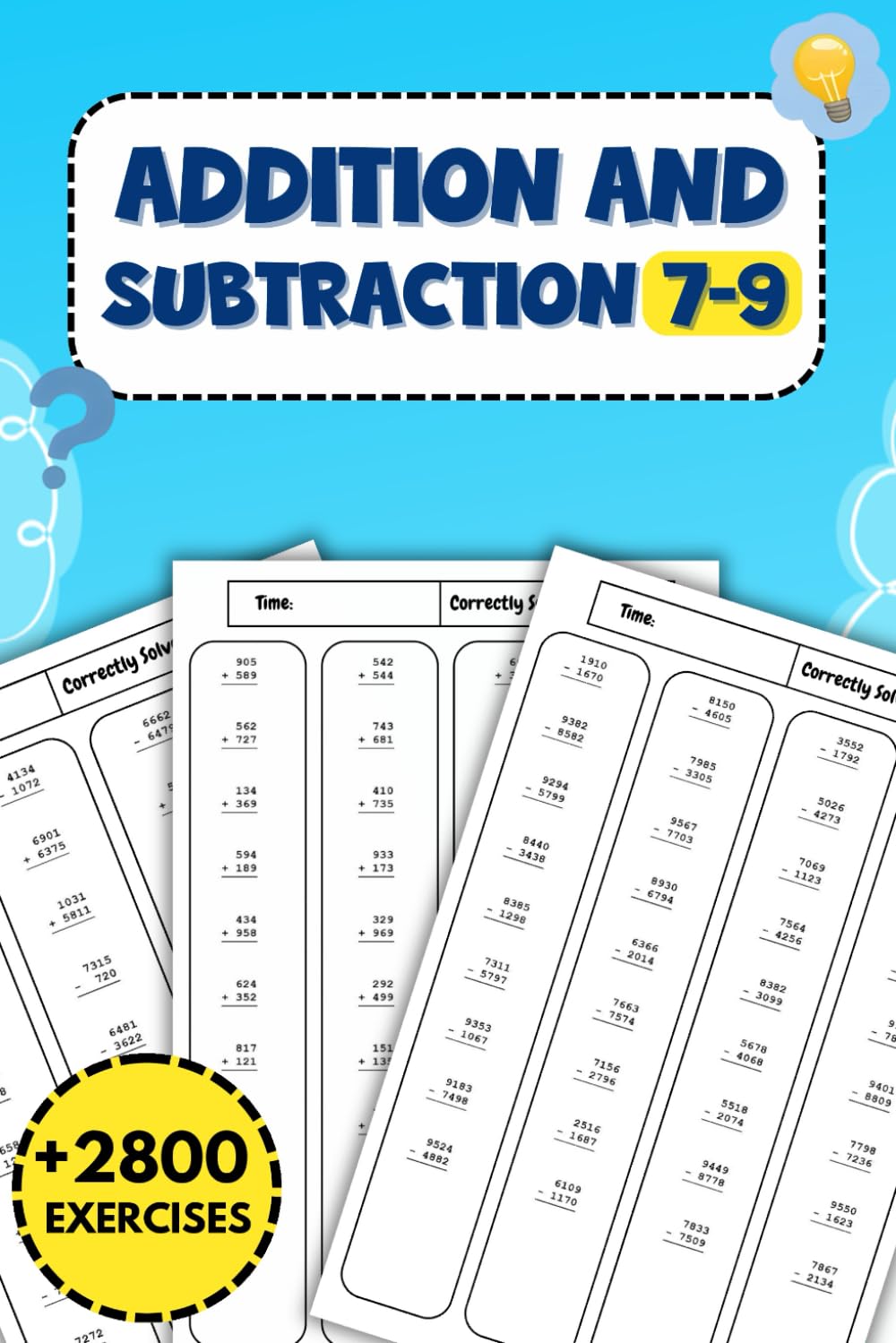 Addition And Subtraction 7-9: Over 2800 Fun and Challenging Exercises to Build Confidence and Strengthen Core Maths Skills for Young Learner