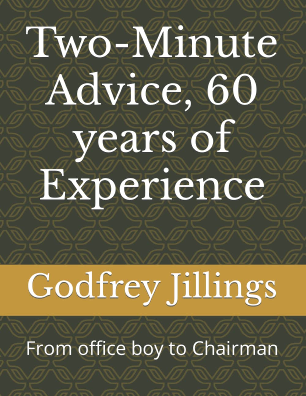 Two-Minute Advice, 60 years of Experience: From office boy to Chairman