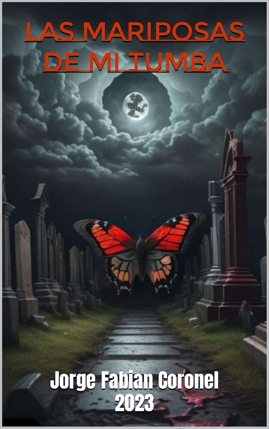 LAS MARIPOSAS DE MI TUMBA (Spanish Edition)
