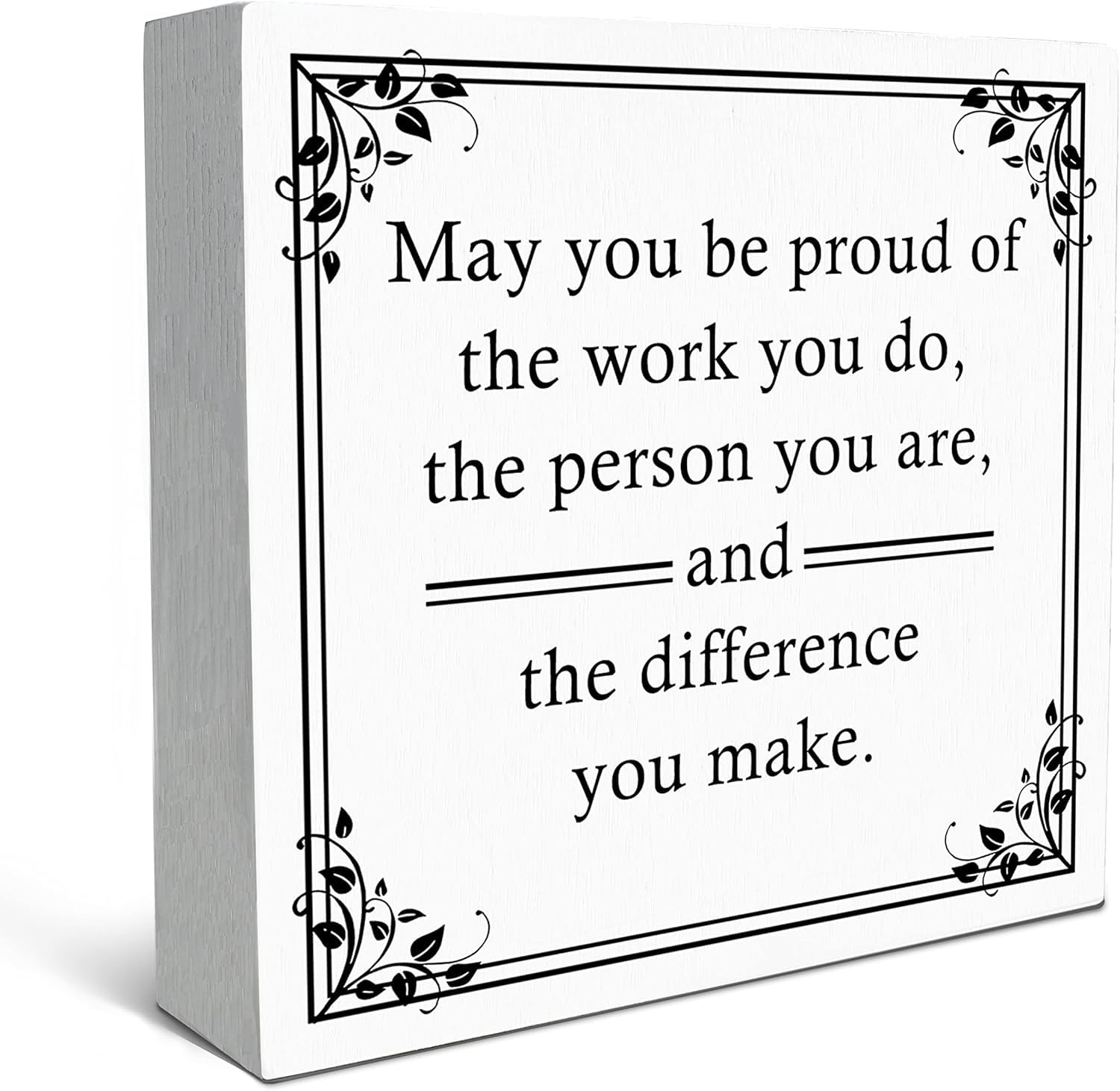 7x7 Inch Inspirational Box Sign, Proud of the Work You Do Decor